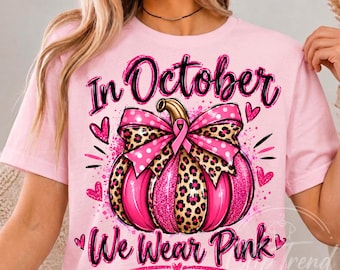 Breast Cancer Awareness PNG, In October We Wear Pink Pumpkin Sublimation Design, Digital Download