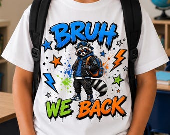 Bruh We Back PNG, Back to School Raccoon PNG, Cool Boy School Shirt Design, Funny First Day of School PNG, Kids Sublimation Png