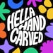 hella handcarved