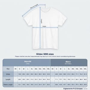 May include: White Gildan 5000 t-shirt with size chart. The chart shows measurements in inches and centimeters for width, length, and sleeve length. Sizes range from XS to 5XL. The text "Engineered for Fit Compass" is at the bottom.