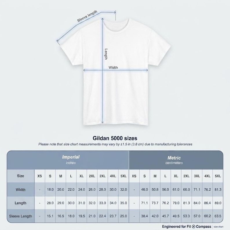 May include: White Gildan 5000 t-shirt with size chart. The chart shows measurements in inches and centimeters for width, length, and sleeve length. Sizes range from XS to 5XL. The text "Engineered for Fit Compass" is at the bottom.