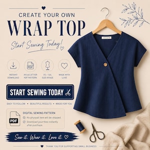May include: Navy blue wrap top with a wooden button closure, hanging on a wooden hanger. The image includes text that says "Create Your Own Wrap Top" and "Start Sewing Today!" Also included are sewing notions and a digital sewing pattern.