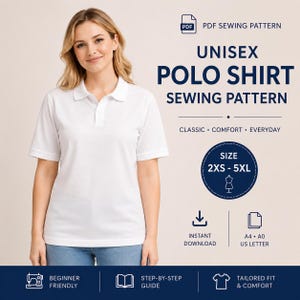 May include: A woman wearing a white polo shirt and blue jeans. The image includes text that reads "UNISEX POLO SHIRT SEWING PATTERN" and "SIZE 2XS-5XL". Additional text indicates "CLASSIC, COMFORT, EVERYDAY" and "BEGINNER FRIENDLY".