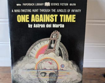 One Against Time by Astron del Martia -- First Paperback Library Edition, March 1970 -- Near Mint condition