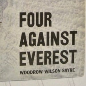 Four Against Everest by W.W.Sayre, 1964 Edition, Everest Expedition
