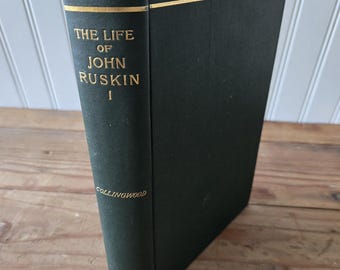 The Life of John Ruskin, Volume 1 -- 1893 Edition