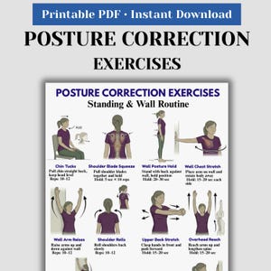 May include: A printable PDF titled "POSTURE CORRECTION EXERCISES" with illustrations of exercises. The exercises include Chin Tucks, Shoulder Blade Squeeze, Wall Posture Hold, Wall Chest Stretch, Wall Arm Raises, Shoulder Rolls, Upper Back Stretch, and Overhead Reach.
