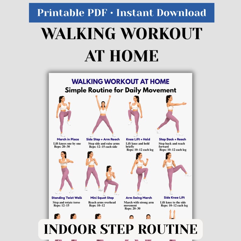May include: A printable PDF titled "WALKING WORKOUT AT HOME" with a simple routine for daily movement. The workout includes exercises like marching in place, side steps, knee lifts, and arm swings. The routine is designed for indoor use.
