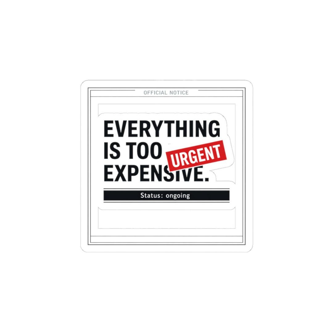 Everything is Too Expensive Sticker | Receipt Style, Urgent Cost of ...