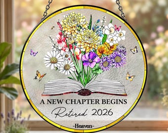 Retirement Suncatcher, “A New Chapter Begins” Gift, Floral Book Window Hanging Decor, Personalized Keepsake for Teacher, Reader, Retiree