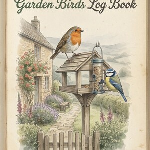 May include: An open book with the title "Garden Birds Log Book" in green script. The illustration depicts a bird feeder with a robin and a blue tit, set in a garden scene with a cottage and flowers.