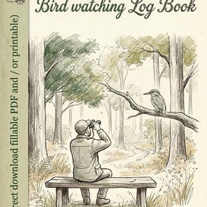May include: A sketch of a bird watching log book cover. The cover features a forest scene with a person sitting on a bench, looking through binoculars. The text "Bird watching Log Book" is at the top. The left side has text that says "Direct download fillable PDF and / or printable".