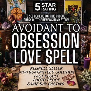 May include: A mystical display featuring an open book with text reading AVOIDANT TO OBSESSION LOVE SPELL, RELIABLE SELLER, 100% GUARANTEED SOLUTION, FAST RESULT, PHOTO PROOF, SAME DAY CASTING, surrounded by tarot cards, crystals, candles, and dried roses.