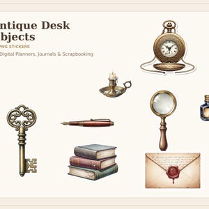 May include: A collection of antique desk objects, including a pocket watch, key, magnifying glass, inkwell, books, candle holder, pen, and an envelope with a wax seal. The text reads "Antique Desk Objects" and "20 PNG Stickers for Digital Planners, Journals & Scrapbooking."