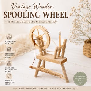 May include: A 1:12 scale wooden spooling wheel miniature featuring a light brown finish, a circular wheel with spokes, a horizontal platform, and a vertical spindle. The text reads Vintage Wooden SPOOLING WHEEL and 1:12 SCALE DOLLHOUSE MINIATURE.