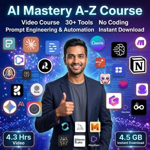 May include: Digital graphic for an AI Mastery A-Z Course featuring text: Video Course, 30+ Tools, No Coding, Prompt Engineering & Automation, Instant Download, 4.3 Hrs Video, 4.5 GB. Includes various software icons against a blue digital background.