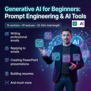 May include: An educational graphic titled Generative AI for Beginners: Prompt Engineering & AI Tools. It lists 15 sections, 61 lectures, and 2h 43m total length. Topics include writing and replying to emails, creating PowerPoint presentations, and building resumes.