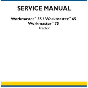May include: A white service manual with blue and yellow accents. The cover displays the text "SERVICE MANUAL" and lists tractor models: Workmaster 55, 65, and 75. The New Holland Agriculture logo is in the bottom right.