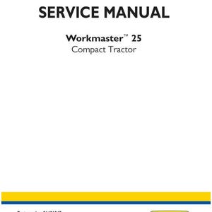 May include: A white manual cover with blue and yellow stripes at the top and bottom. The text "SERVICE MANUAL" is at the top, with "Workmaster 25 Compact Tractor" below. The New Holland Agriculture logo is in the bottom right.