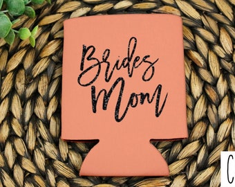 Brides Mom Can Cooler | Wedding Party Coozie