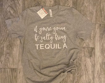 VENTA / Si vas a ser salado, trae tequila camiseta para mujer unisex