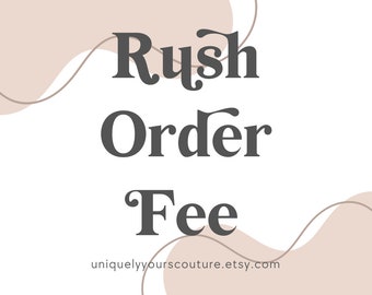 Rush Order Fee