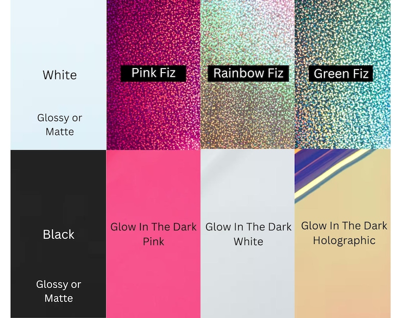 May include: A color chart featuring various vinyl options. Colors include white, pink, rainbow, and green, with "Fiz" labels. Other options are black, glow-in-the-dark pink and white, and holographic. Text indicates glossy or matte finishes.
