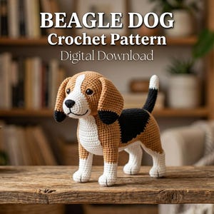 May include: A crocheted beagle dog with brown, white, and black details stands on a wooden surface. The dog has floppy ears, a white chest, and a black patch on its back. Text at the top reads "BEAGLE DOG Crochet Pattern Digital Download."