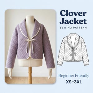 May include: A quilted lavender jacket with a shawl collar, long sleeves, and a front tie closure. The text reads Clover Jacket SEWING PATTERN, Beginner Friendly, XS-3XL. A black and white line drawing of the jacket is displayed next to the garment.