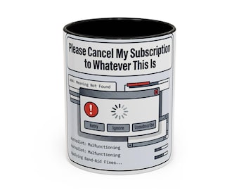 Please Cancel My Subscription to Whatever This Is Mug | Funny Computer Error Coffee Mug