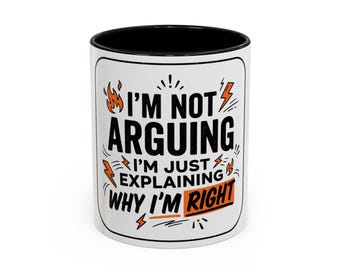 Sarcastic "Explaining Why I'm Right" Coffee Mug | Teacher Ceramic Cup