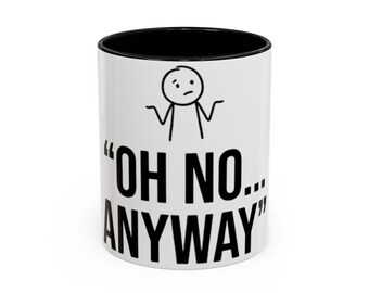 Shrug Stick Figure "Oh No... Anyway" Mug | Funny Sarcastic Quote Mug