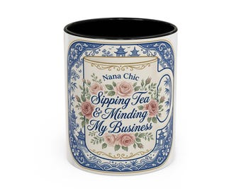 Nana Chic Sipping Tea & Minding My Business Mug | Unique Grandma Mug 11oz 15oz