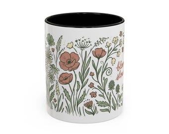Bloom Slowly floral mug | Botanical Elegant Coffee Mug 11oz or 15oz