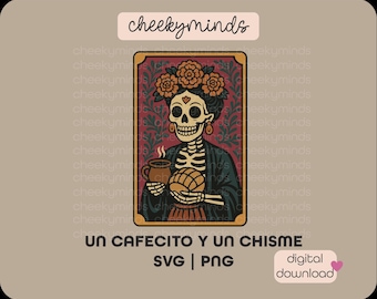 Könnte beinhalten: Eine digitale Illustration eines Zucker Schädels mit einer Blumenkrone, der eine Tasse Kaffee und ein süßes Brot hält. Der Text "Un Cafecito y Un Chisme" befindet sich unter dem Bild.