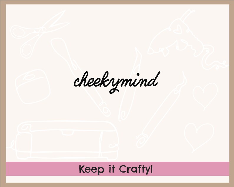 Pu&ograve; includere: Illustrazioni bianche di contorno di diversi strumenti per l'artigianato e cuori su uno sfondo beige chiaro. Il testo "cheeky mind" &egrave; scritto in corsivo nero. La parte inferiore dell'immagine ha uno striscione rosa con il testo "Keep it Crafty!"