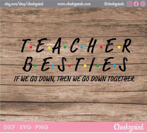 Download Teacher Shirt Teacher Friends Teacher Best Friends Teacher Etsy