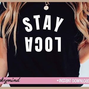 Stay Loca Shirt SVG PNG | Crazy Latina Shirt | LatinaX Shirt svg | Hispanic Shirt Svg | Latina PNG | Latina