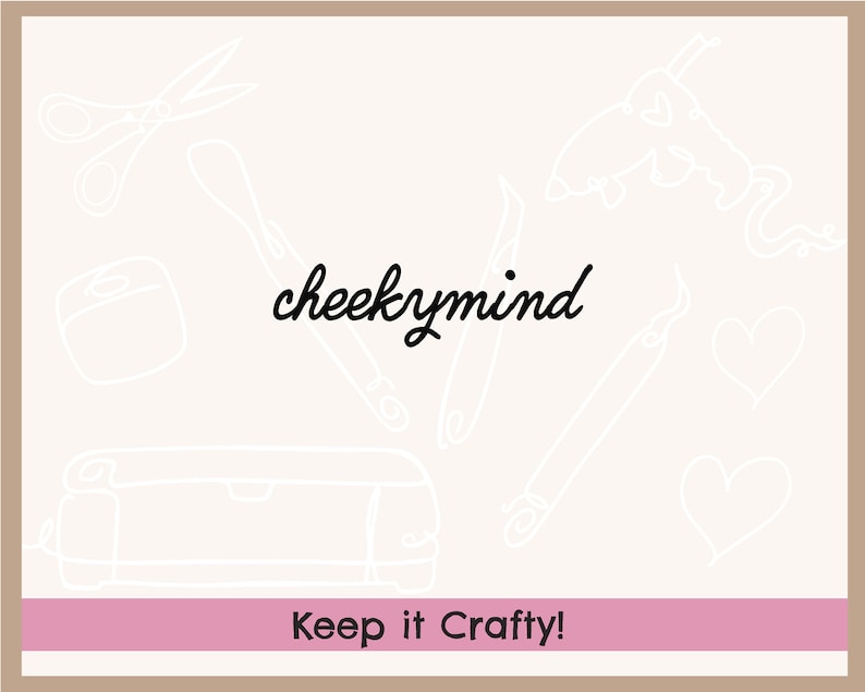 May include: White outline illustrations of crafting tools and hearts on a light beige background. The text "cheeky mind" is in black cursive font. The bottom of the image has a pink banner with the text "Keep it Crafty!"