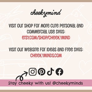 May include: A white background with black text that reads "cheekymind" and includes the text "VISIT OUR SHOP FOR MORE CUTE PERSONAL AND COMMERCIAL USE SVGS: ETSY.COM/SHOP/CHEEKYMIND VISIT OUR WEBSITE FOR IDEAS AND FREE SVGS: CHEEKYMINDS.COM Stay cheeky with us! @cheekyminds". The text is surrounded by white line drawings of scissors, hearts, and a snake. There are also icons for Instagram, Pinterest, TikTok, and Facebook.