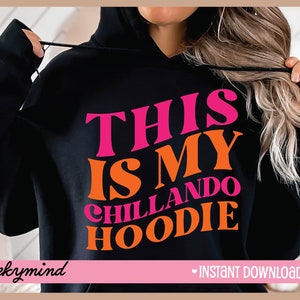 This is my Chillando Hoodie SVG PNG DXF | Hoodie Design for Latina | Hoodie Chignon | Present for Dramatic Spanish friend | Spanglish svg