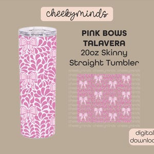 May include: A 20oz skinny straight tumbler with a pink bow and Talavera design. The tumbler has a repeating pattern of pink bows and teardrop shapes on a white background. The text "PINK BOWS TALAVERA 20oz Skinny Straight Tumbler" is displayed.