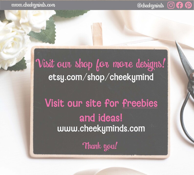 May include: A black chalkboard with a white wooden frame, featuring pink text that reads "Visit our shop for more designs! etsy.com/shop/cheekymind Visit our site for freebies and ideas! www.cheekyminds.com Thank you!"