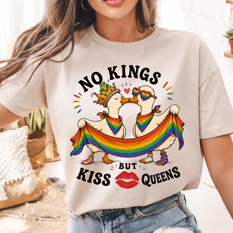 No Kings but Kiss Queens Silly Goose LGBTQ Pride Month