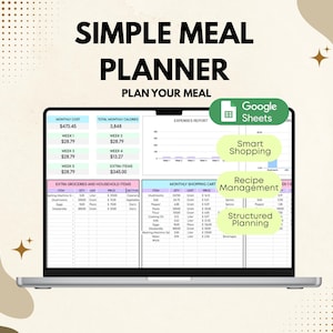 May include: A laptop screen displays a meal planner with the text "SIMPLE MEAL PLANNER PLAN YOUR MEAL." The screen shows a spreadsheet with sections for expenses, shopping lists, and recipe management. Features include "Google Sheets," "Smart Shopping," and "Structured Planning."