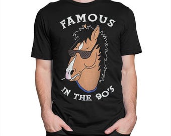 BoJack Horseman Famous In the 90's T-Shirt, Men's and Women's Sizes