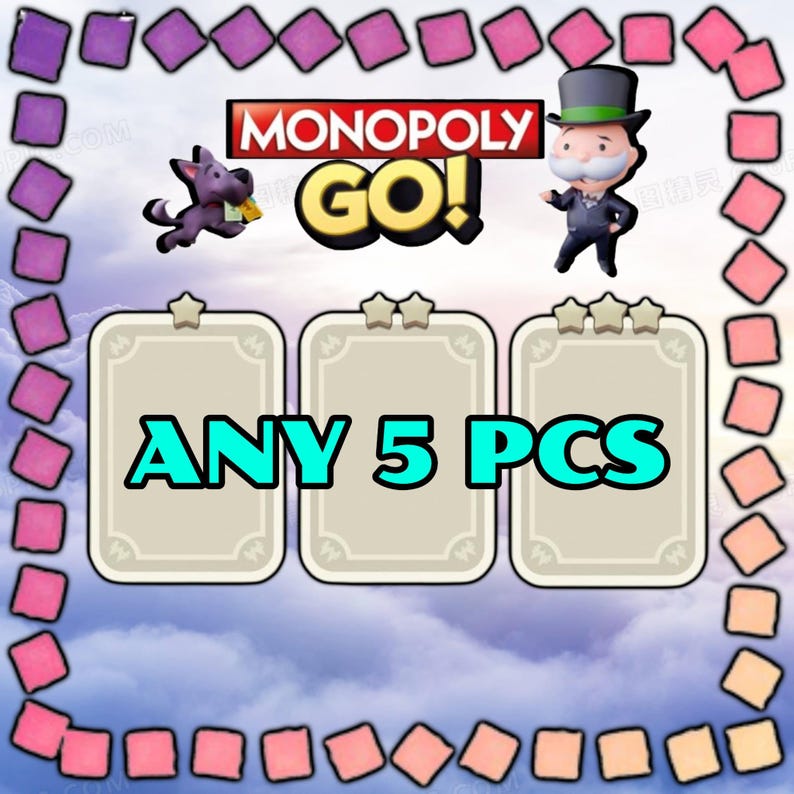 May include: A Monopoly GO! digital graphic featuring the game logo, a cartoon dog, and a character in a top hat. Below are three blank rectangular cards with star icons, overlaid with the cyan text ANY 5 PCS, all framed by a border of small squares.