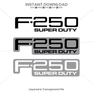 Puede incluir: Un archivo gráfico digital que presenta el texto F-250 SUPER DUTY en tres variaciones: texto negro, texto negro sobre fondo rectangular gris y texto blanco sobre fondo rectangular gris. La parte superior incluye el texto INSTANT DOWNLOAD SVG PNG EPS DXF PDF.