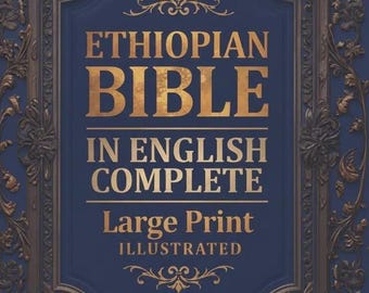 Complete Ethiopian Bible in English Large Print Illustrated Edition Hardcover Rare Ancient Scripture Orthodox Tewahedo Bible New Edition