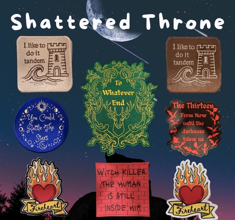 May include: A collection of seven embroidered patches featuring various designs and text, including "I like to do it tandem," "To Whatever End," "You Could Rattle The Stars," "The Thirteen," "Fireheart," and "Witch Killer. The human is still inside him."